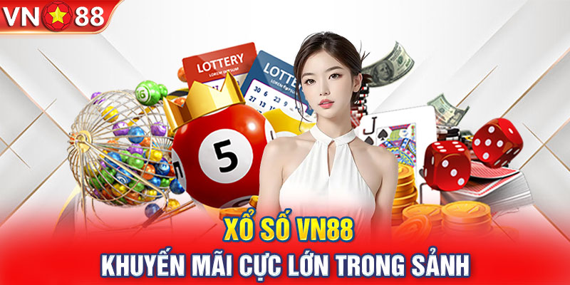 Xổ số VN88 - Khuyến mãi cực lớn trong sảnh