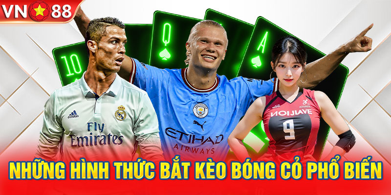 Những hình thức bắt kèo bóng cỏ phổ biến