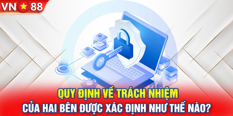 Quy định về trách nhiệm của hai bên được xác định như thế nào?