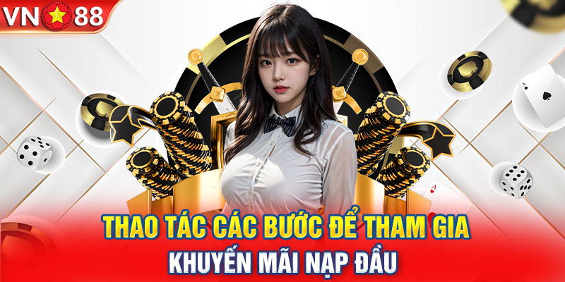 Thao tác các bước để tham gia khuyến mãi nạp đầu