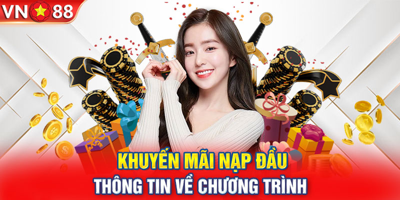 Khuyến mãi nạp đầu - Thông tin về chương trình